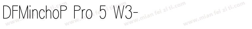 DFMinchoP Pro 5 W3字体转换